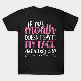 If My Mouth Doesnt Say It | White and Pink Text Womens Funny T-Shirt